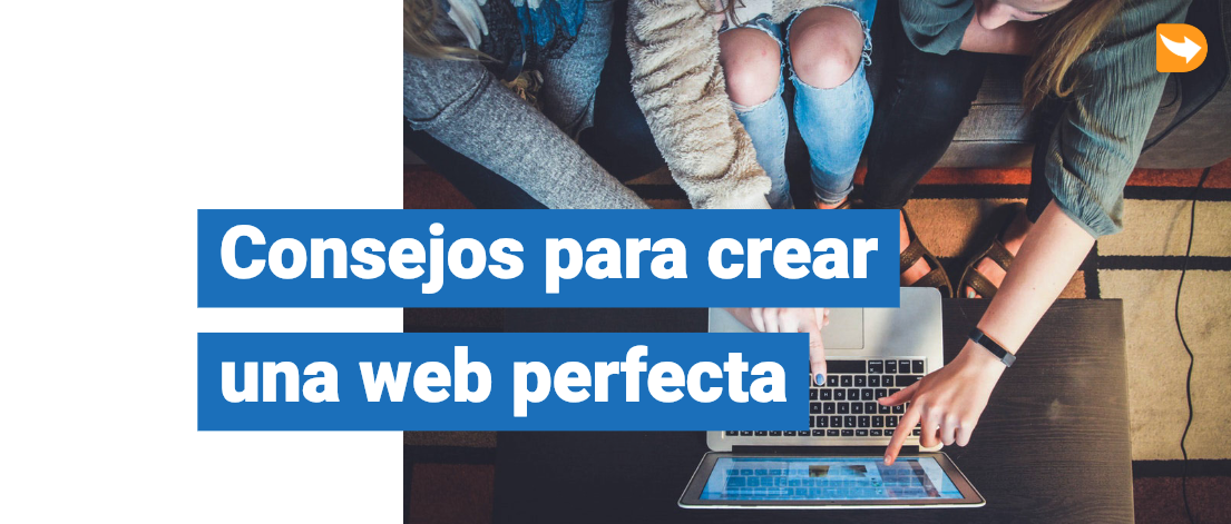 Consejos para crear una web perfecta