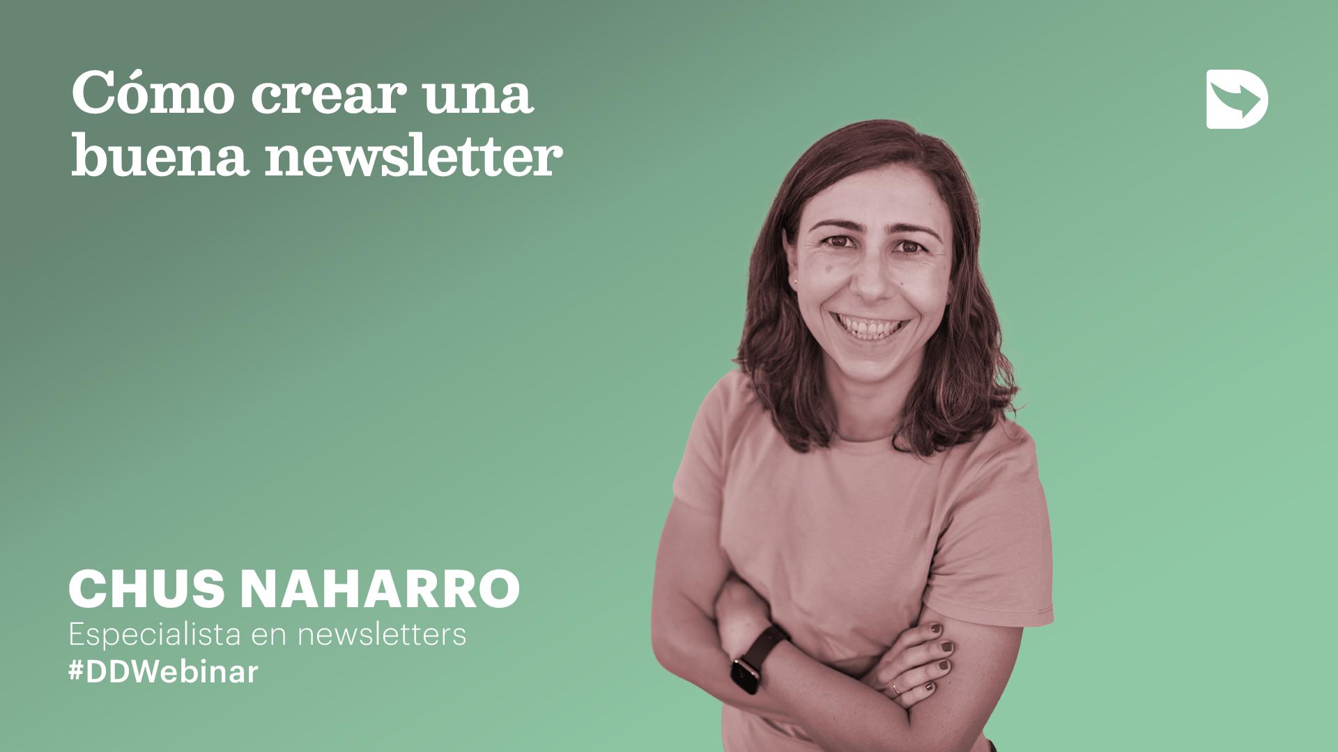 DDWebinar Cómo crear una buena newsletter con Chus Naharro