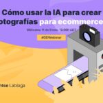 DDWebinar Cómo usar la IA para crear fotografías para ecommerce con Montse Labiaga